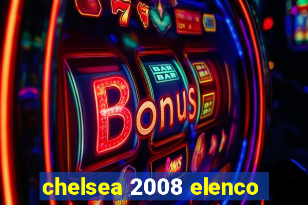 chelsea 2008 elenco